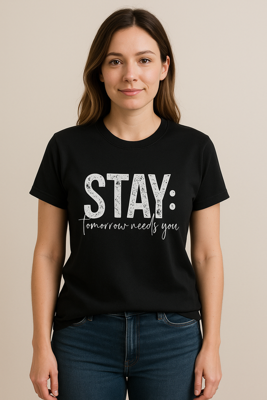 STAY: Tomorrow Needs You – Mental Health Awareness T-Shirt | Comfort Colors Unisex Tee