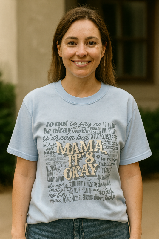 Mama, It’s Okay Comfort Colors T-Shirt – Hydrangea | Mental Health Shirt for Moms